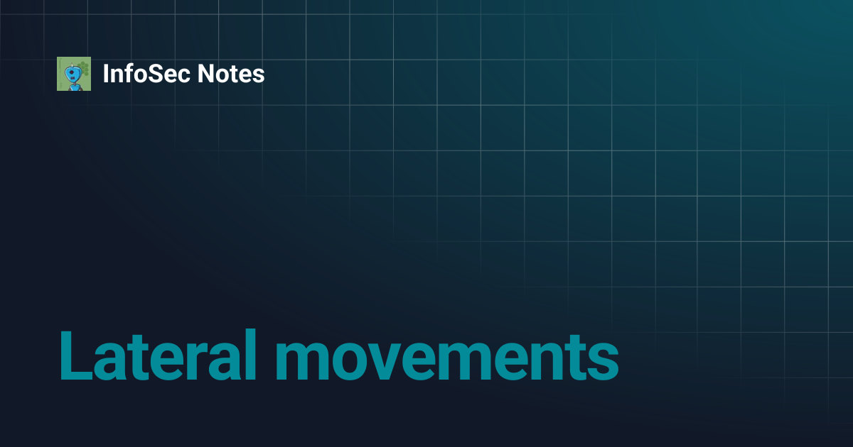 Lateral movements | InfoSec Notes