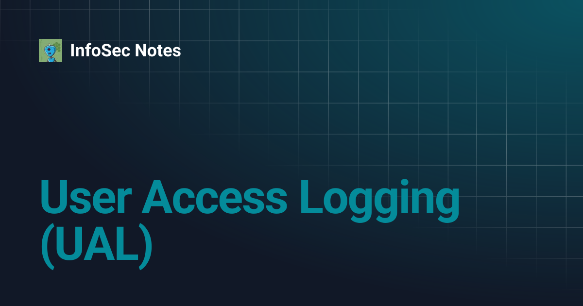 User Access Logging (UAL) | InfoSec Notes